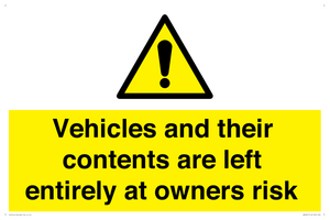 Vehicles and their contents are left entirely at owners risk
